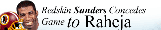 Redskin Sanders Concedes Game to Raheja