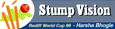 Stump Vision - Rediff World Cup 99 - Harsha Bhogle