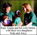 Rajiv Gupta and wife Debra
with their two daughters Veda and Anya