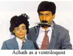 Achath as a ventriloquist