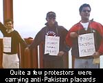 Quite a few protestors were carrying anti-Pakistan placards