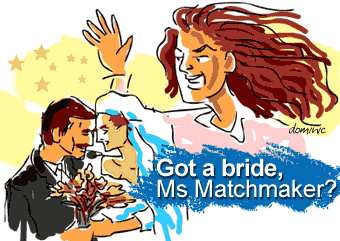 Got a bride, Ms Matchmaker?