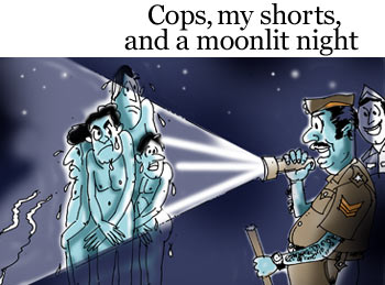 Cops, my shorts,and a moonlit night