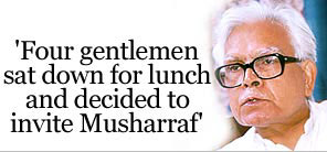 'Four gentleman sat down for lunch and decided to invite Musharraf'