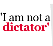 'I am not a dictator'